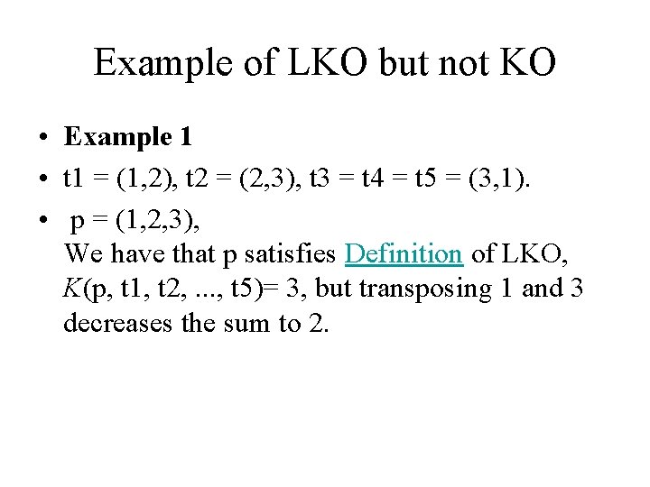 Example of LKO but not KO • Example 1 • t 1 = (1,