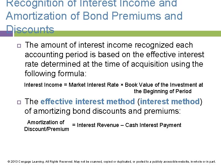 Recognition of Interest Income and Amortization of Bond Premiums and Discounts The amount of