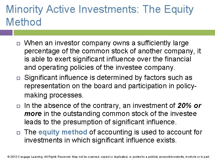 Minority Active Investments: The Equity Method When an investor company owns a sufficiently large