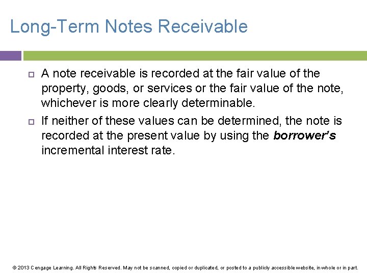 Long-Term Notes Receivable A note receivable is recorded at the fair value of the