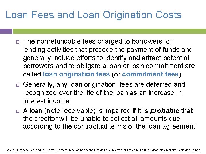 Loan Fees and Loan Origination Costs The nonrefundable fees charged to borrowers for lending