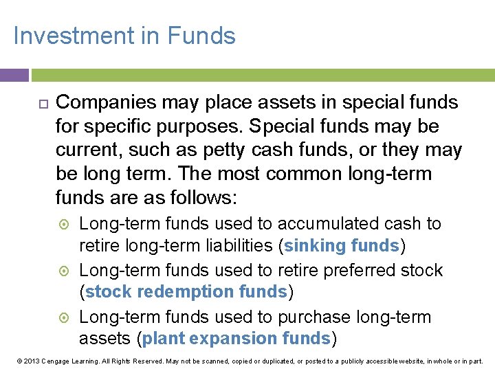 Investment in Funds Companies may place assets in special funds for specific purposes. Special