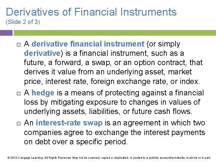 Derivatives of Financial Instruments (Slide 2 of 3) A derivative financial instrument (or simply