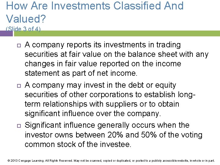 How Are Investments Classified And Valued? (Slide 3 of 4) A company reports investments