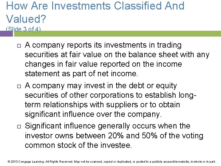 How Are Investments Classified And Valued? (Slide 3 of 4) A company reports investments