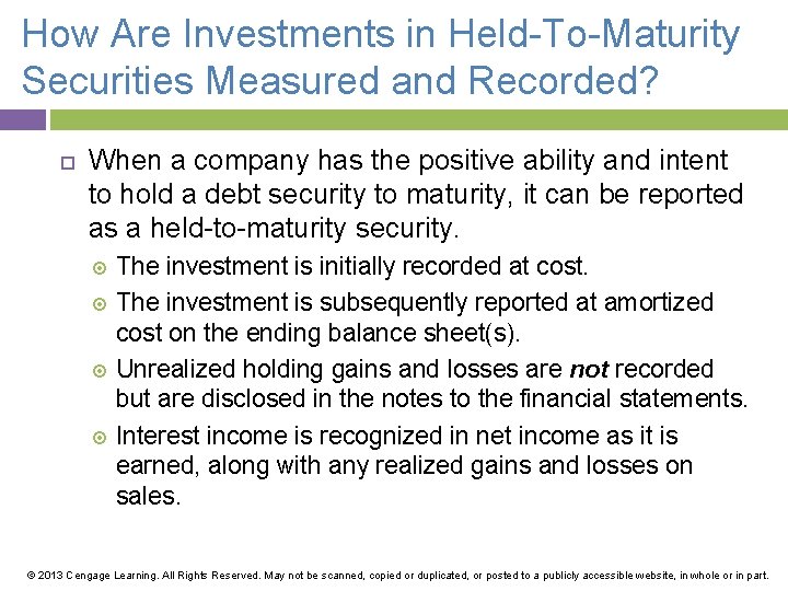 How Are Investments in Held-To-Maturity Securities Measured and Recorded? When a company has the