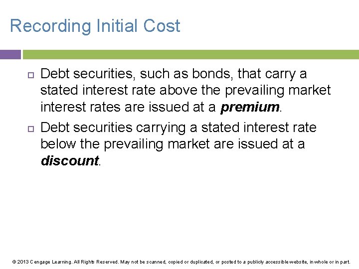 Recording Initial Cost Debt securities, such as bonds, that carry a stated interest rate