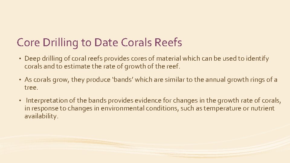 Core Drilling to Date Corals Reefs • Deep drilling of coral reefs provides cores