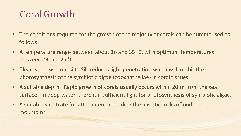 Coral Growth • The conditions required for the growth of the majority of corals