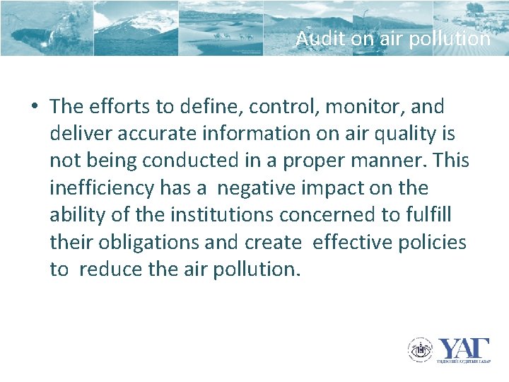 Audit on air pollution • The efforts to define, control, monitor, and deliver accurate