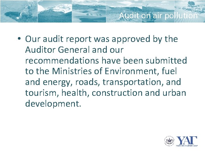 Audit on air pollution • Our audit report was approved by the Auditor General