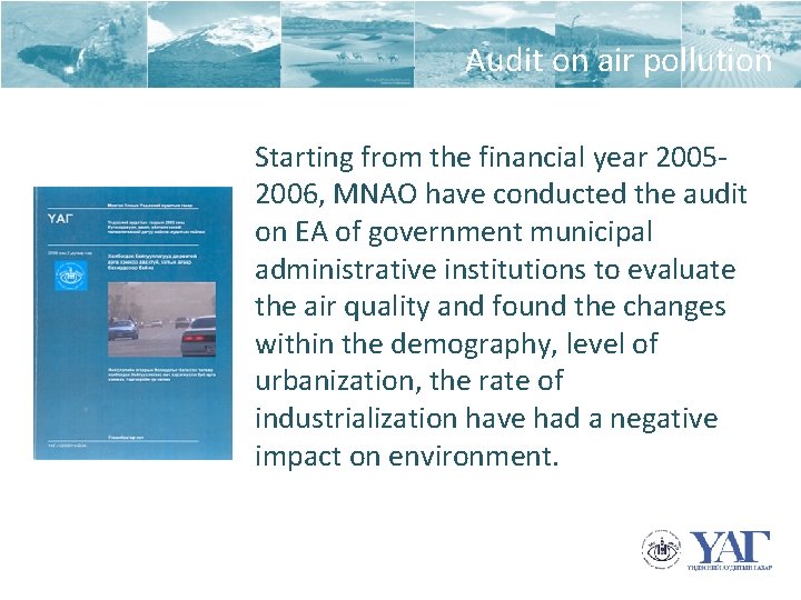 Environmental Audit on air pollution Starting from the financial year 20052006, MNAO have conducted