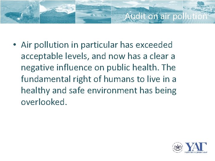 Audit on air pollution • Air pollution in particular has exceeded acceptable levels, and
