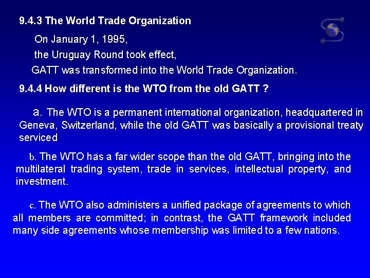 9. 4. 3 The World Trade Organization On January 1, 1995, the Uruguay Round