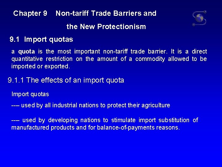 Chapter 9 Non-tariff Trade Barriers and the New Protectionism 9. 1 Import quotas a