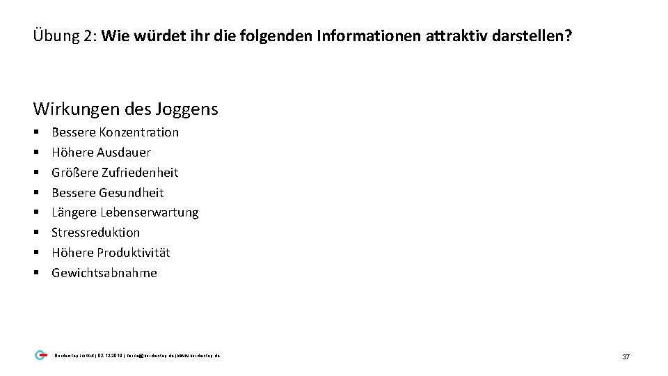 Übung 2: Wie würdet ihr die folgenden Informationen attraktiv darstellen? Wirkungen des Joggens §