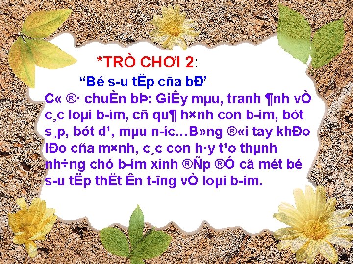  *TRÒ CHƠI 2: “Bé s u tËp cña bÐ” C « ®· chuÈn