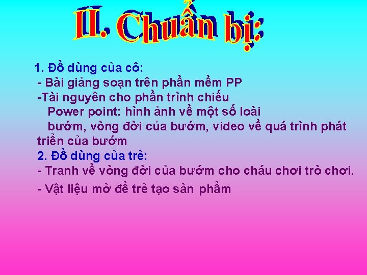  1. Đồ dùng của cô: Bài giảng soạn trên phần mềm PP Tài