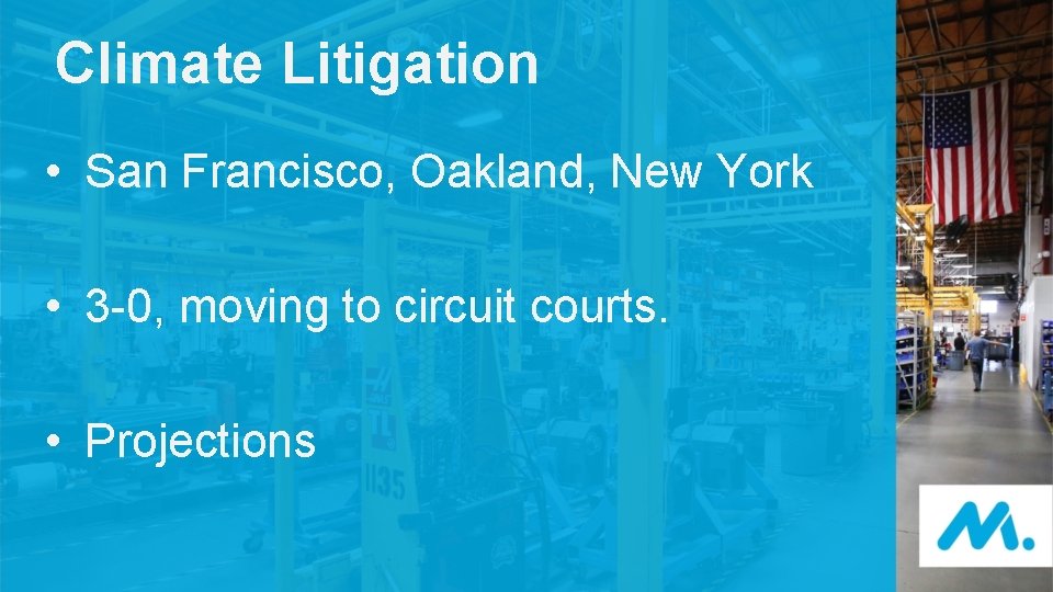 Climate Litigation • San Francisco, Oakland, New York • 3 -0, moving to circuit