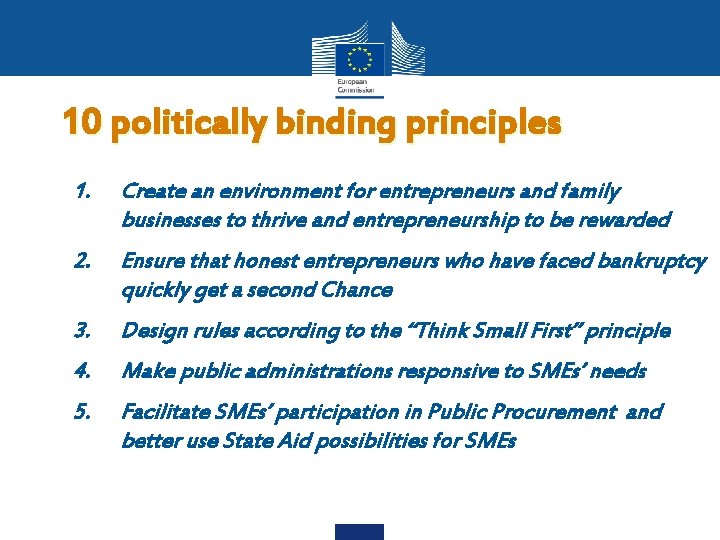 10 politically binding principles 1. Create an environment for entrepreneurs and family businesses to
