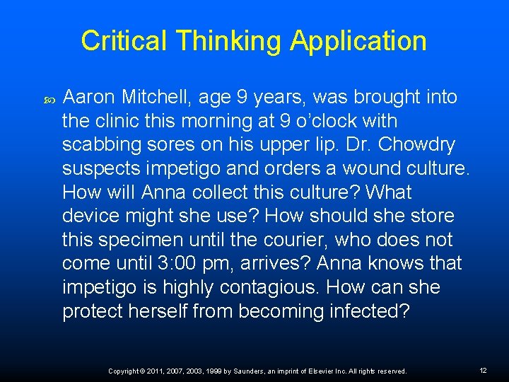 Critical Thinking Application Aaron Mitchell, age 9 years, was brought into the clinic this