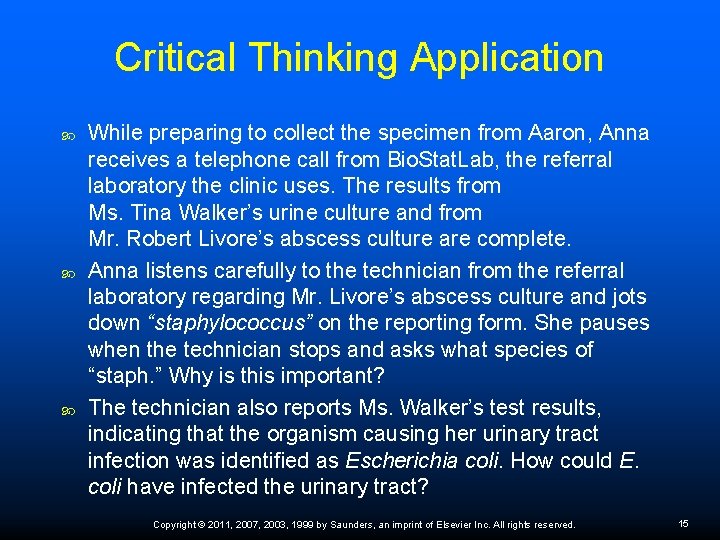Critical Thinking Application While preparing to collect the specimen from Aaron, Anna receives a