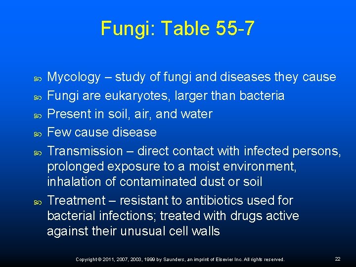 Fungi: Table 55 -7 Mycology – study of fungi and diseases they cause Fungi