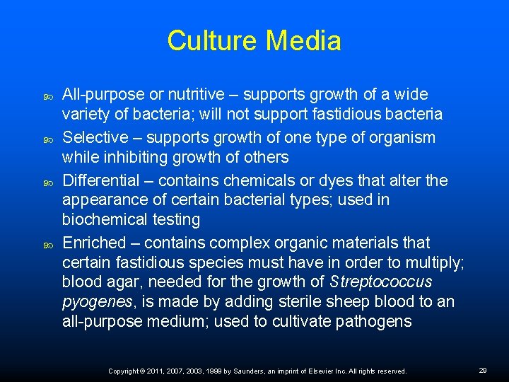 Culture Media All-purpose or nutritive – supports growth of a wide variety of bacteria;