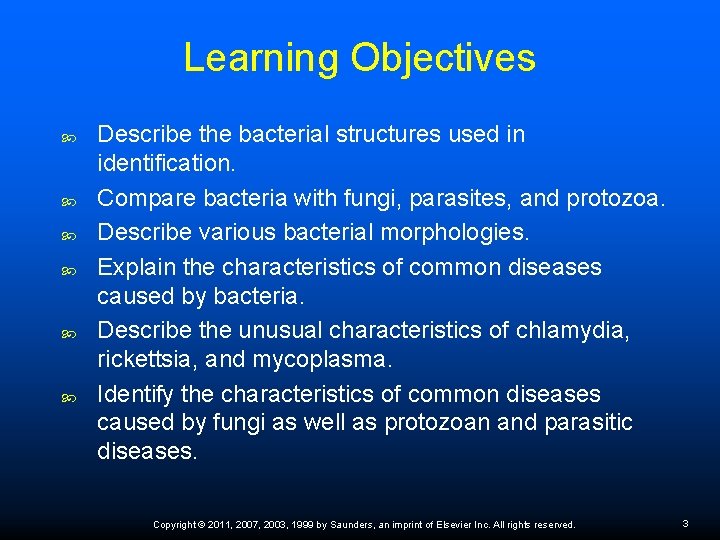 Learning Objectives Describe the bacterial structures used in identification. Compare bacteria with fungi, parasites,