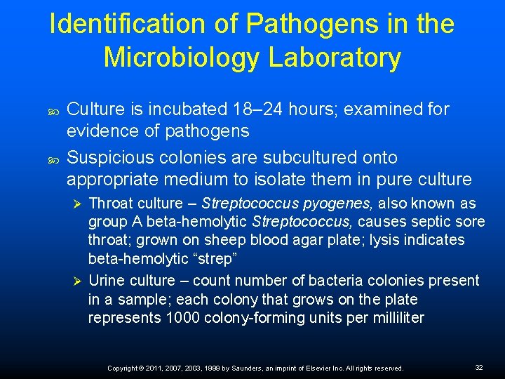 Identification of Pathogens in the Microbiology Laboratory Culture is incubated 18– 24 hours; examined