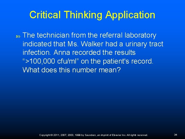 Critical Thinking Application The technician from the referral laboratory indicated that Ms. Walker had