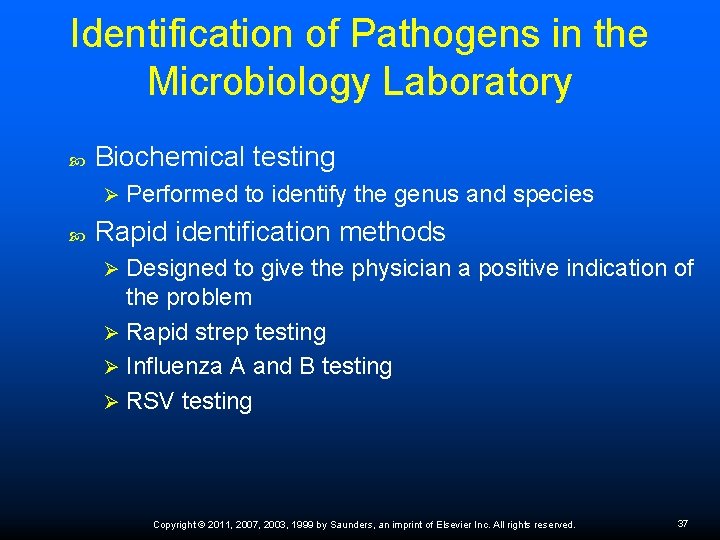 Identification of Pathogens in the Microbiology Laboratory Biochemical testing Ø Performed to identify the