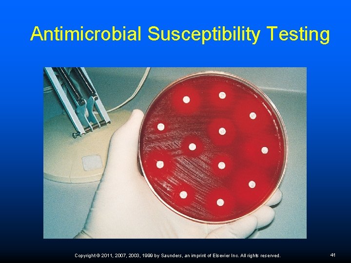 Antimicrobial Susceptibility Testing Copyright © 2011, 2007, 2003, 1999 by Saunders, an imprint of