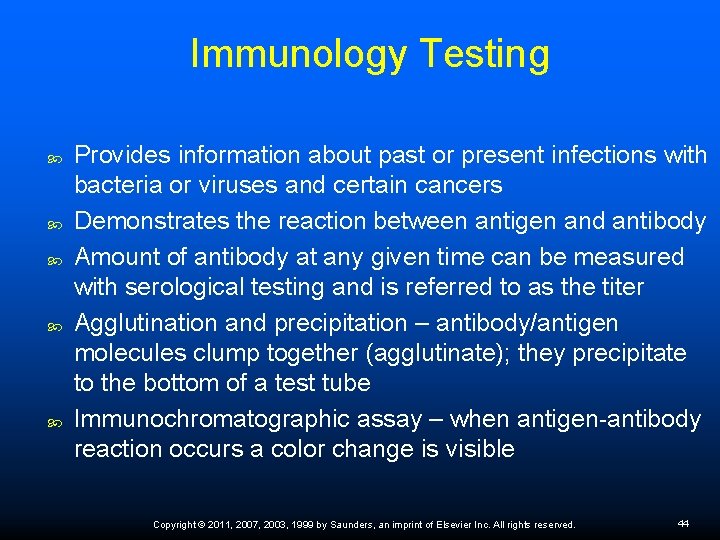 Immunology Testing Provides information about past or present infections with bacteria or viruses and