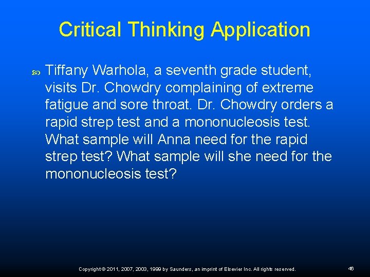 Critical Thinking Application Tiffany Warhola, a seventh grade student, visits Dr. Chowdry complaining of