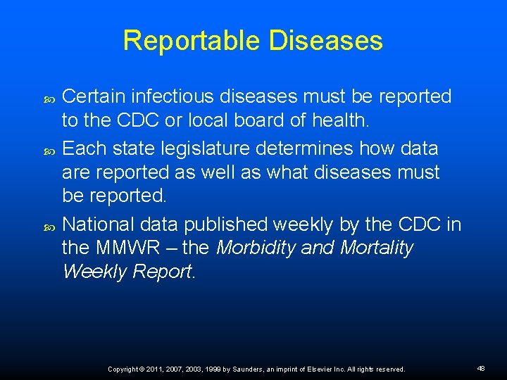 Reportable Diseases Certain infectious diseases must be reported to the CDC or local board