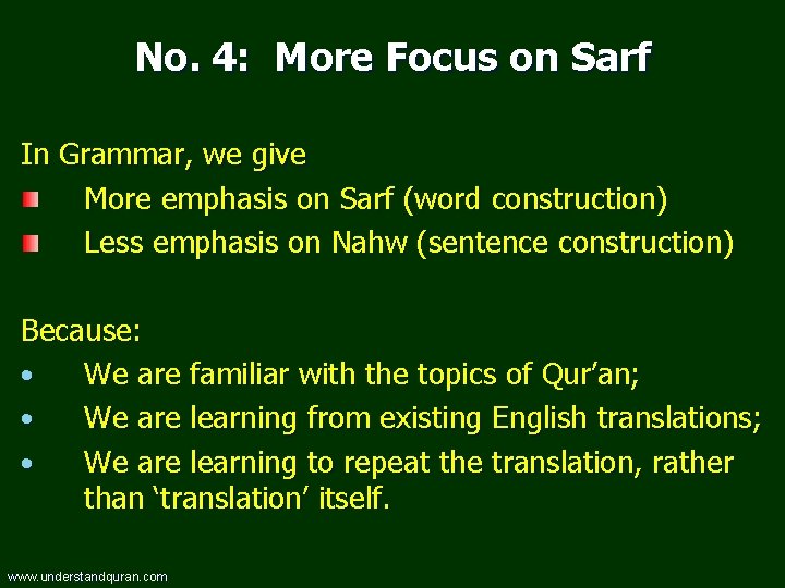 No. 4: More Focus on Sarf In Grammar, we give More emphasis on Sarf