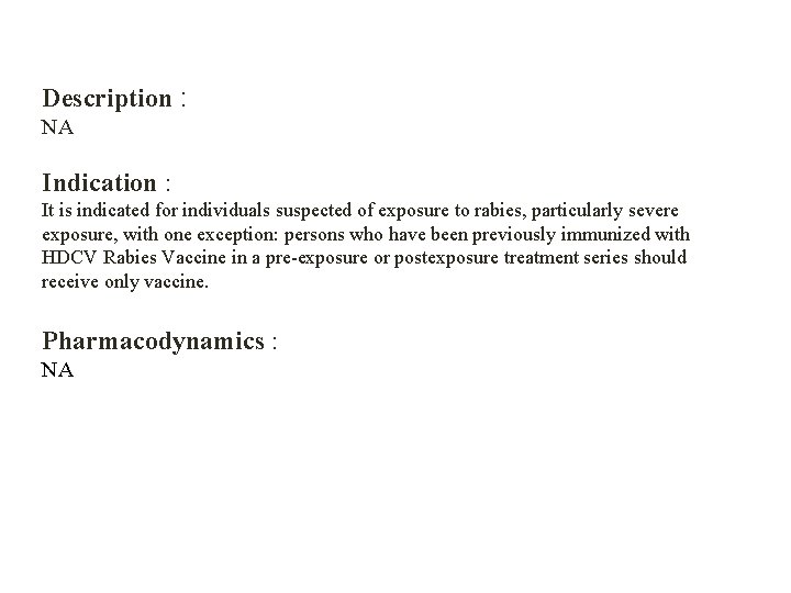 Description : NA Indication : It is indicated for individuals suspected of exposure to