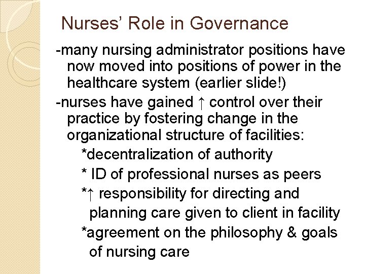 Nurses’ Role in Governance -many nursing administrator positions have now moved into positions of