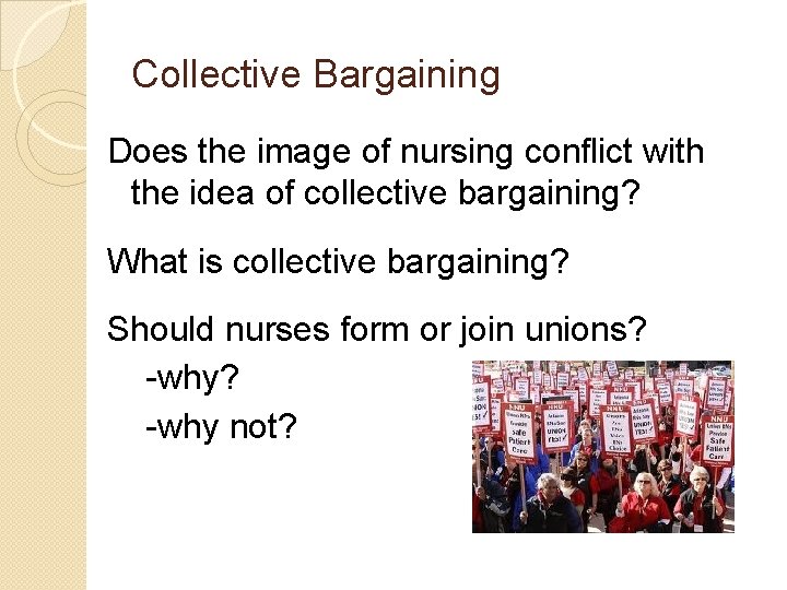 Collective Bargaining Does the image of nursing conflict with the idea of collective bargaining?
