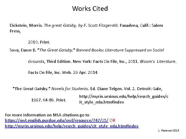 Works Cited Dickstein, Morris. The great Gatsby, by F. Scott Fitzgerald. Pasadena, Calif. :