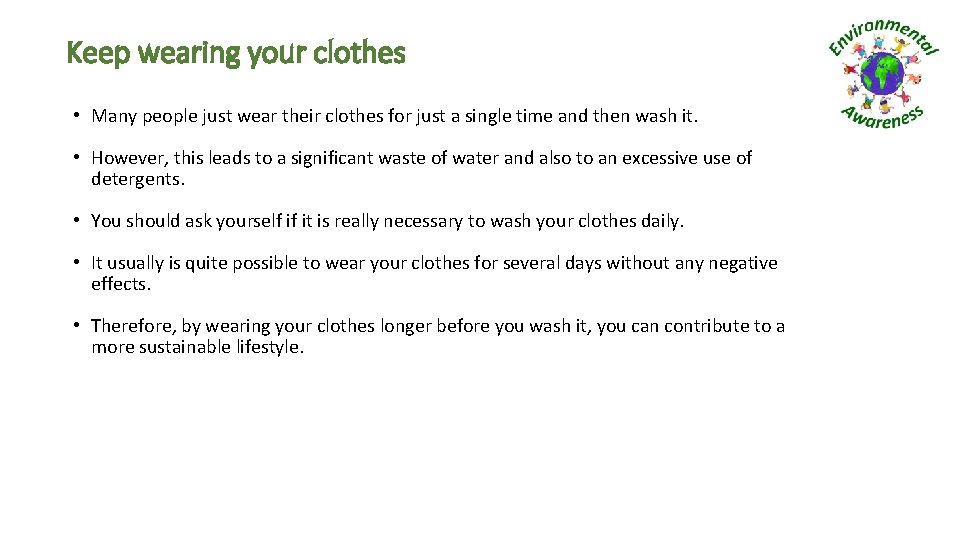 Keep wearing your clothes • Many people just wear their clothes for just a