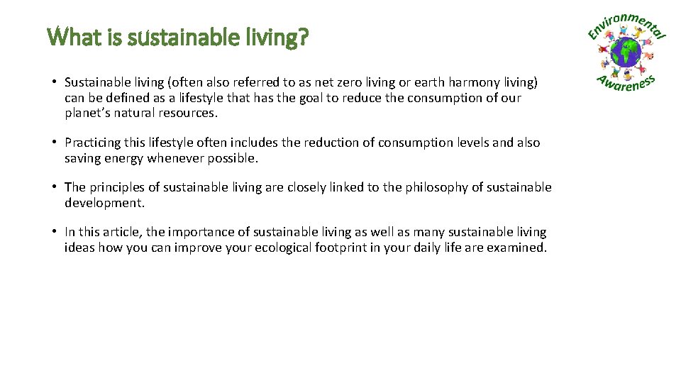 What is sustainable living? • Sustainable living (often also referred to as net zero