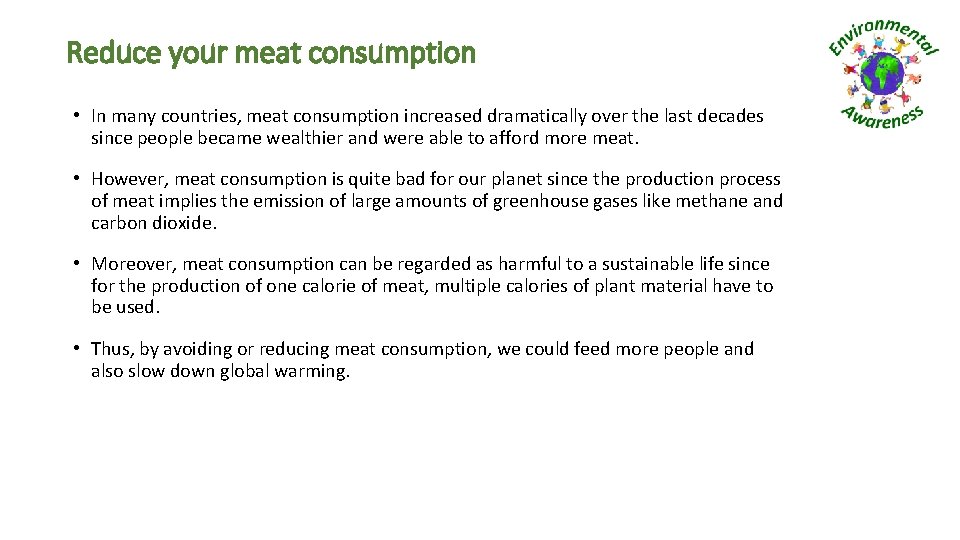 Reduce your meat consumption • In many countries, meat consumption increased dramatically over the