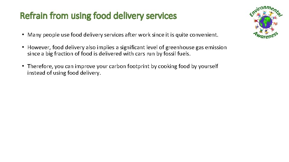 Refrain from using food delivery services • Many people use food delivery services after