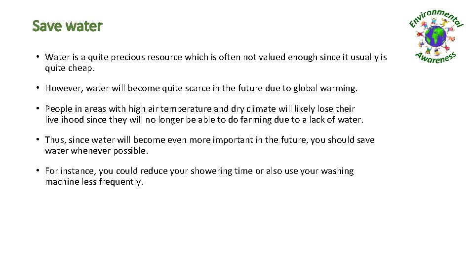 Save water • Water is a quite precious resource which is often not valued