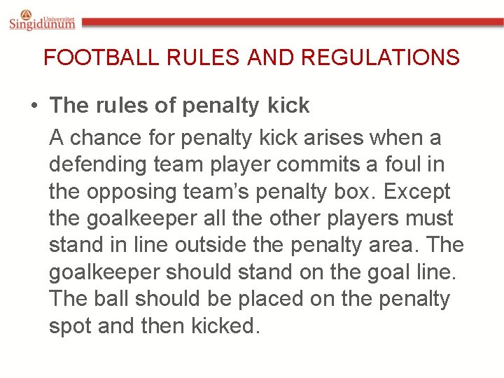FOOTBALL RULES AND REGULATIONS • The rules of penalty kick A chance for penalty