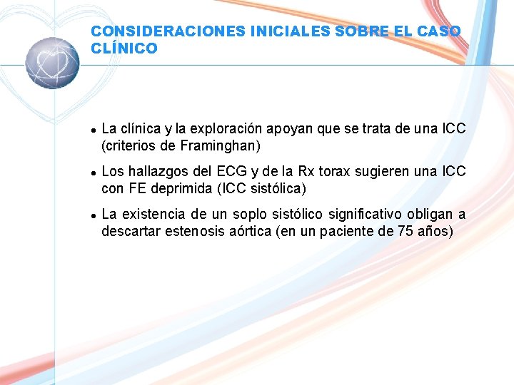 CONSIDERACIONES INICIALES SOBRE EL CASO CLÍNICO l l l La clínica y la exploración