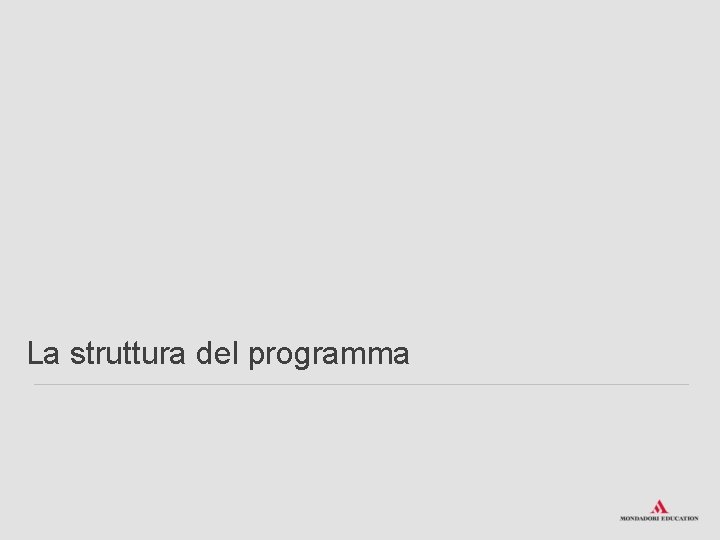 La struttura del programma 