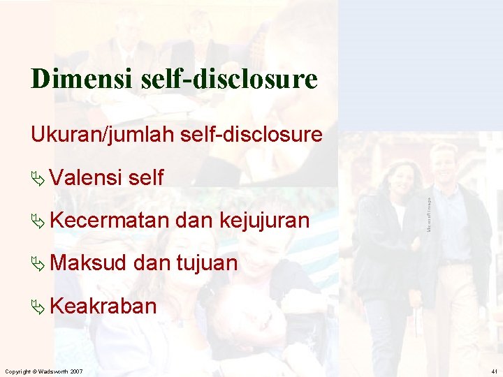 Dimensi self-disclosure Ukuran/jumlah self-disclosure self Ä Kecermatan Ä Maksud dan kejujuran Microsoft Image Ä